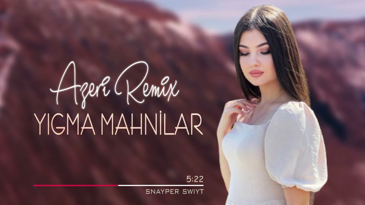 Azeri Remix 2022 ( Yigma Mahnilar) En Yeni Azeri Hit Mahni ✔️✔️✔️